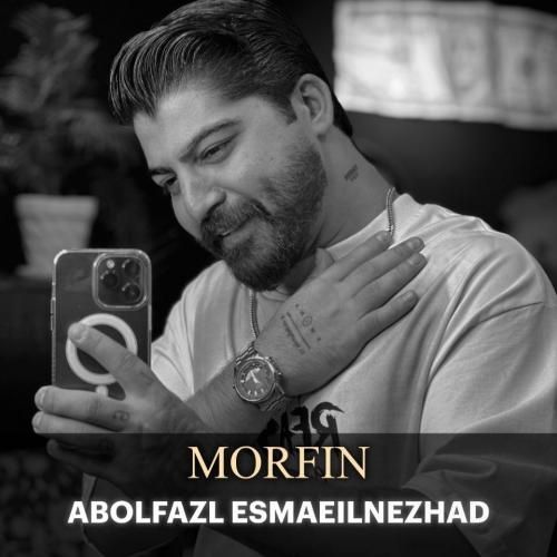 دانلود آهنگ مورفین از ابوالفضل اسماعیل نژاد